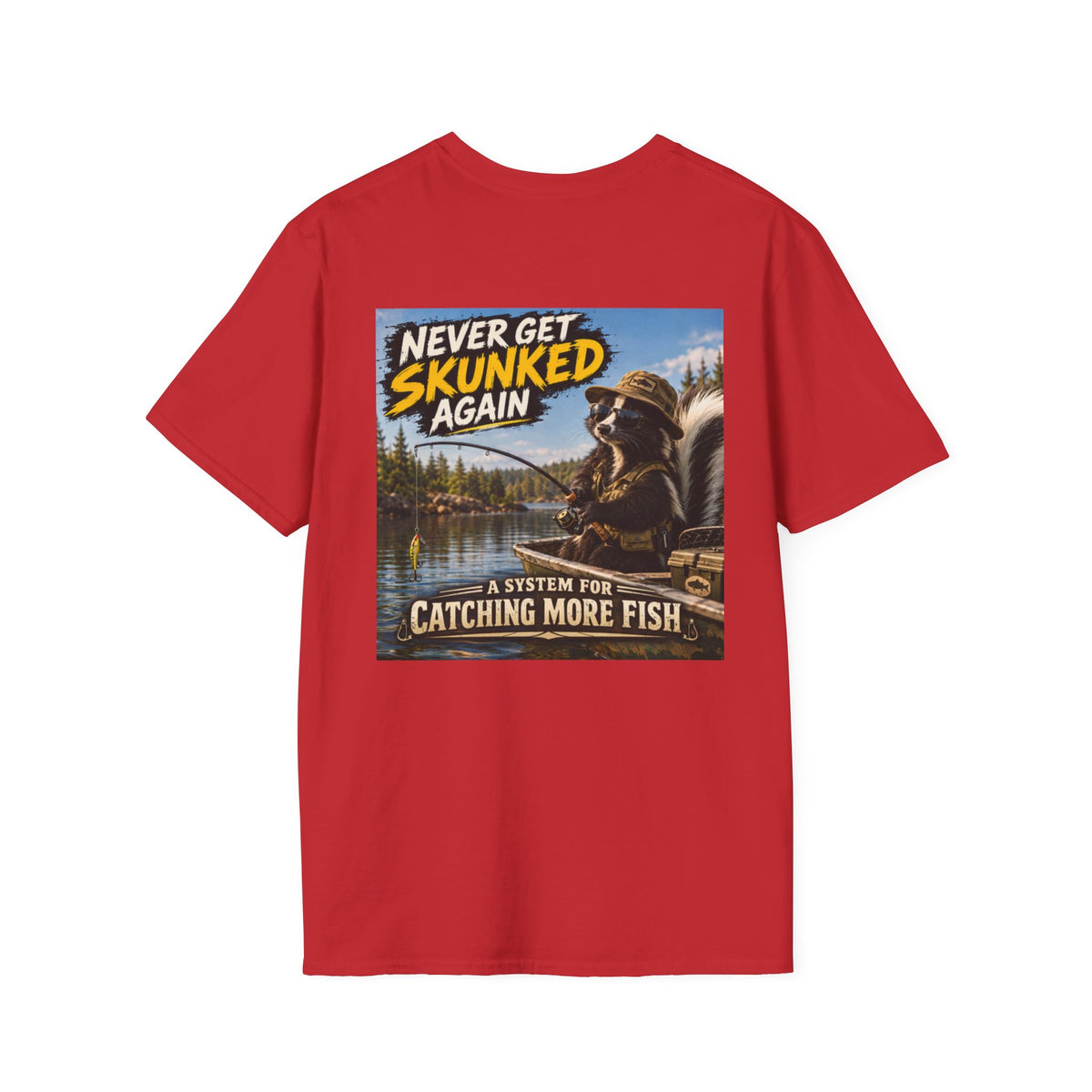 T-Shirt Never Get Skunked Again, Catch More Fish Fishing Graphic Tee
