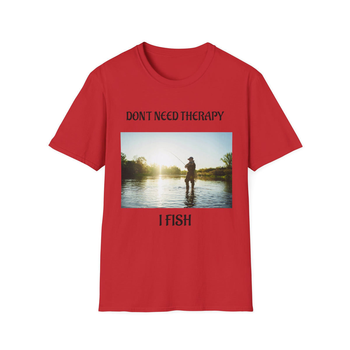T-Shirt “Don't Need Therapy, I Fish”