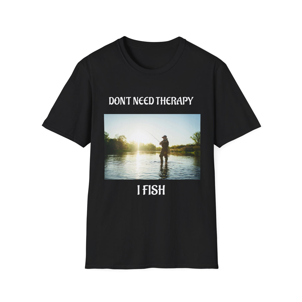 T-Shirt “Don't Need Therapy, I Fish”