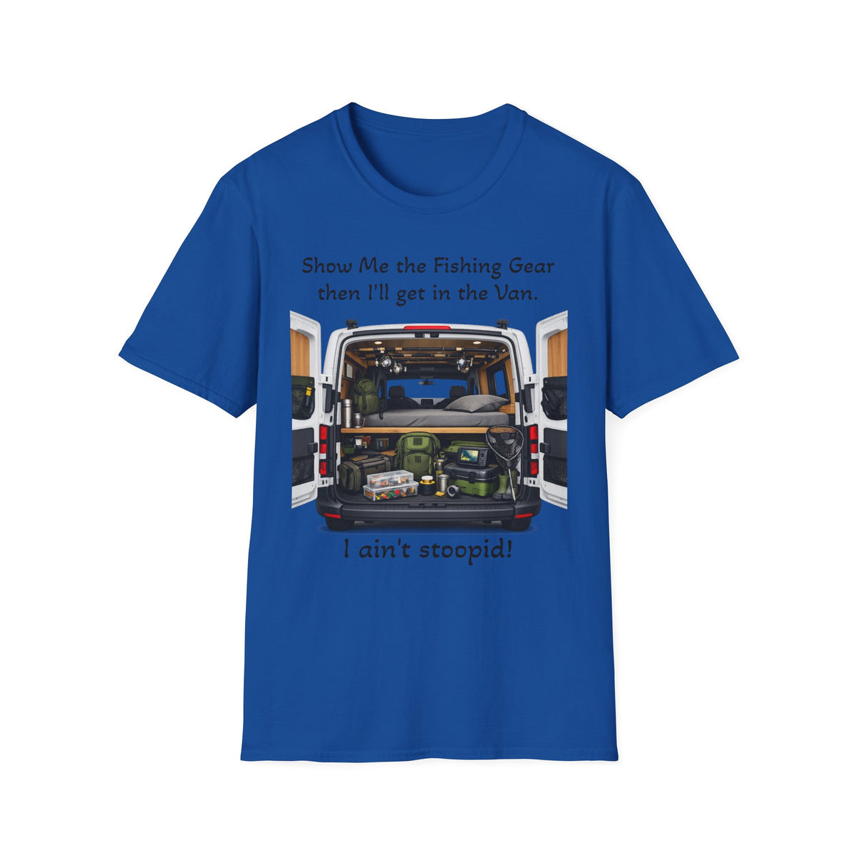 T‑Shirt — “I ain't stoopid!”