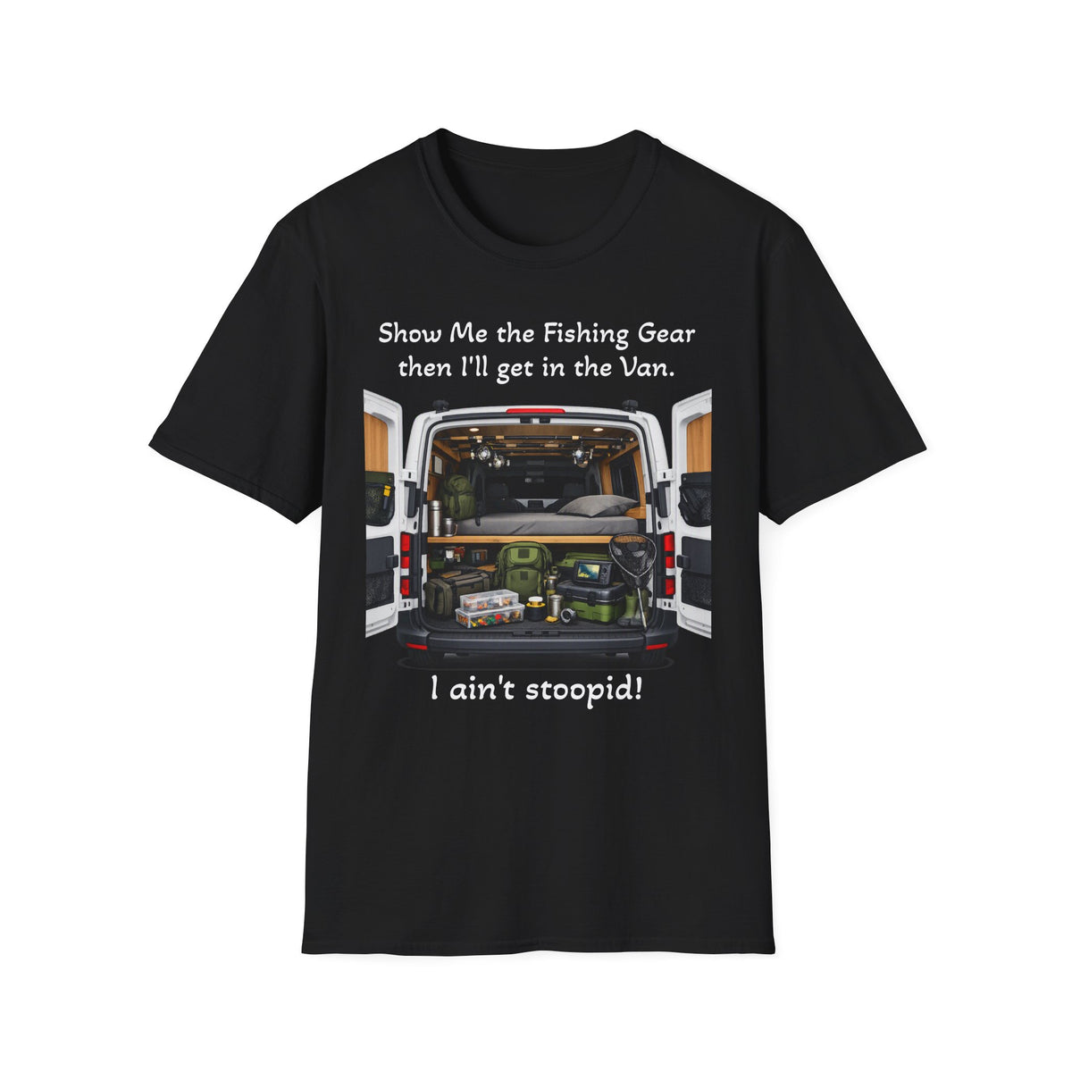 T‑Shirt — “I ain't stoopid!”