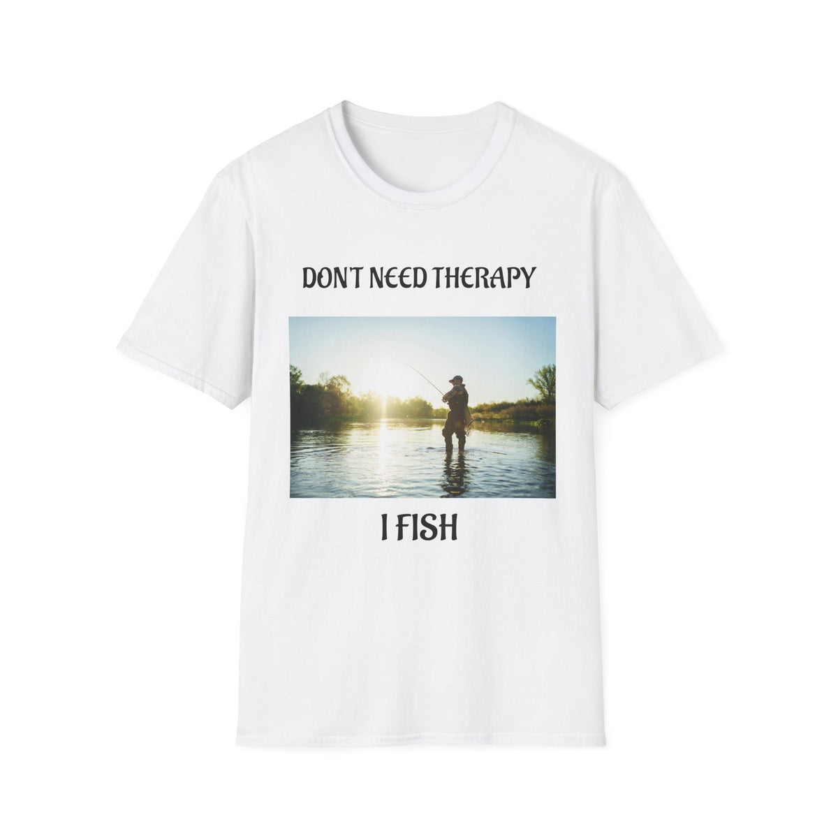 T-Shirt “Don't Need Therapy, I Fish”