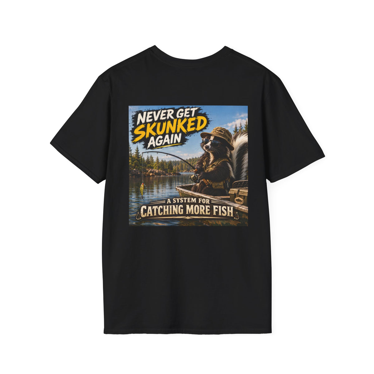 T-Shirt Never Get Skunked Again, Catch More Fish Fishing Graphic Tee