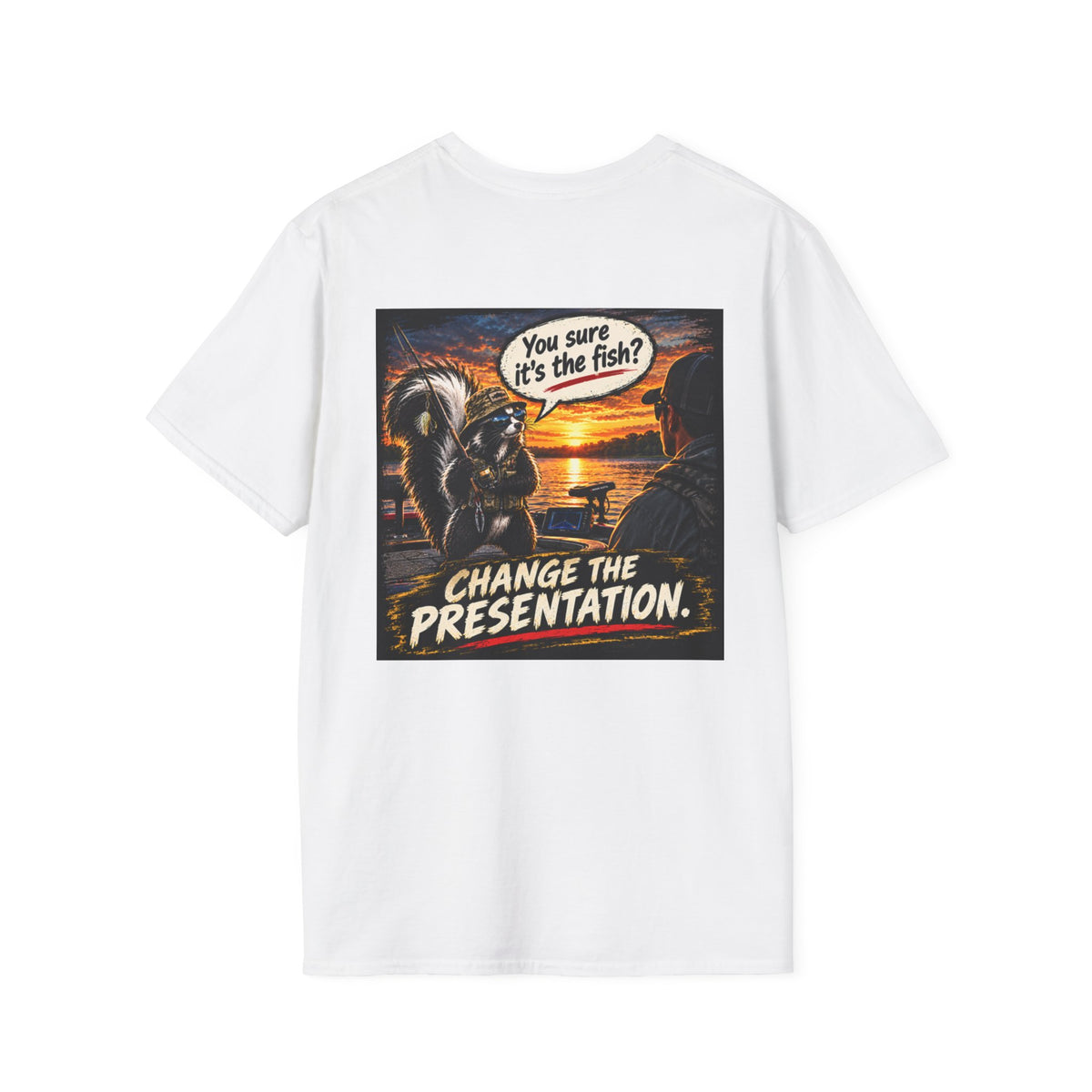 T‑Shirt Don't Blame The Fish, Change The Presentation Fishing Graphic Tee