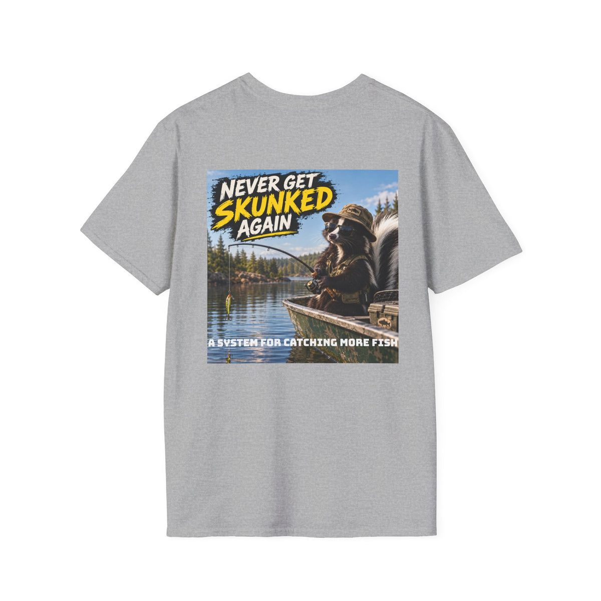 T-Shirt Never Get Skunked Again, Catch More Fish Fishing Graphic Tee