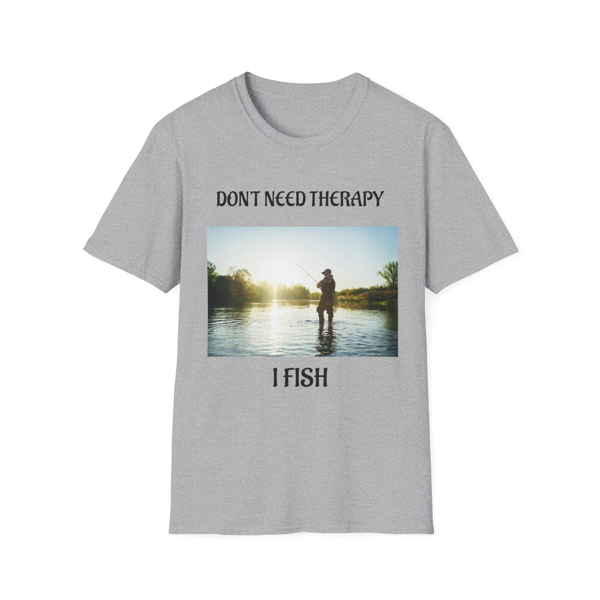 T-Shirt “Don't Need Therapy, I Fish”